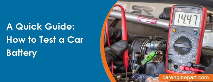 A Quick Guide: How to Test a Car Battery