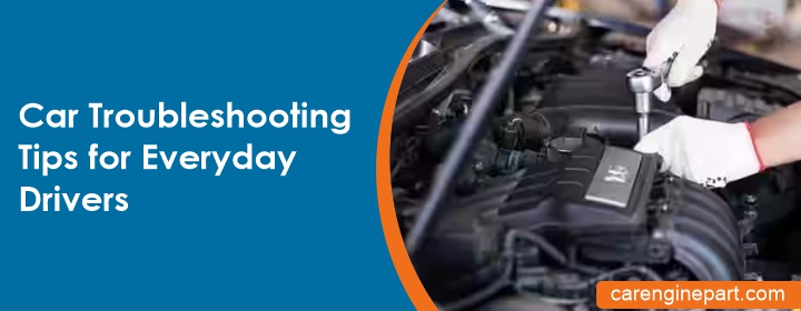 Car Troubleshooting Tips for Everyday Drivers