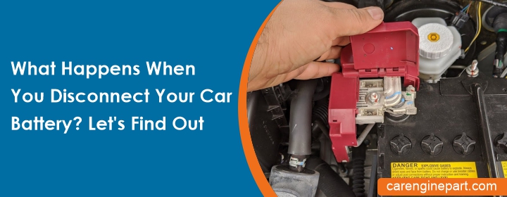 You Disconnect Your Car Battery