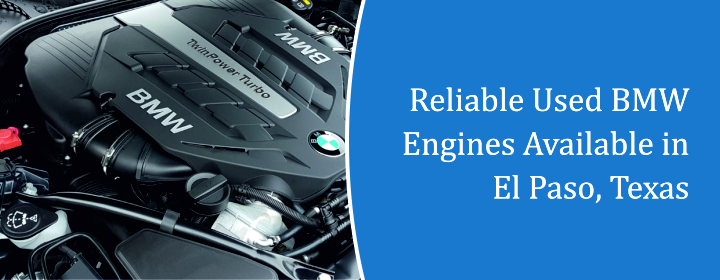 Reliable-Used-BMW-Engines-Available-in-El-Paso-Texas.