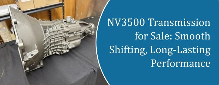 NV3500 Transmission for Sale
