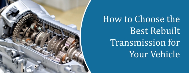 Rebuilt Transmission for Your Vehicle